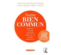 NOTRE BIEN COMMUN. CONNAITRE LA PENSEE SOCIALE DE L'EGLISE