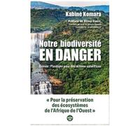 Notre Biodiversité En Danger - Guinée : Plaidoyer Pour Des Actions Salvatrices