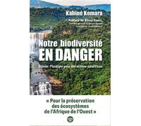Notre biodiversité en danger - Guinée : Plaidoyer pour des actions salvatrices - Kabine Komara - Cherche Midi - ebook (ePub) - Guide