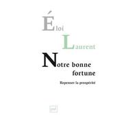 Notre Bonne Fortune - Repenser La Prospérité