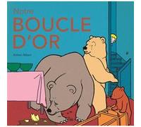 Notre boucle d'or Adrien Albert (Auteur)