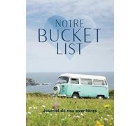 Notre Bucket List - Journal de nos aventures: Cadeau pour amis, jeunes couples ou mariés. Journal pour écrire votre liste de choses à faire avec 100 ... départ. Un bon moyen pour casser la routine!