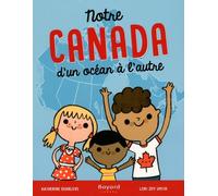 Notre Canada D'un Océan À L'autre