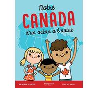 Notre Canada d'un océan à l'autre