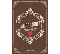 Notre Carnet D'aventure: Le carnet interactif pour célébrer, raconter et réinventer votre histoire d'amour