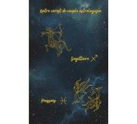 Notre carnet de couple astrologique Sagittaire Poissons: 80 pages lignées A5 - Carnet de notes d'amour à remplir au quotidien sur 1 mois - Journal de couple pour écrire, partager et se reconnecter