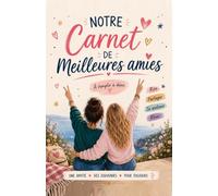 Notre Carnet de Meilleures Amies: À remplir à deux - Des souvenirs à créer et une amitié à raconter