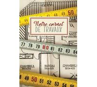 Notre carnet de travaux: Livret de planification et gestion des projets dans la maison | Format A5