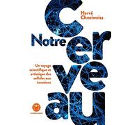 Notre cerveau Hervé Chneiweiss (Auteur)