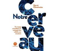 Notre cerveau Hervé Chneiweiss (Auteur)