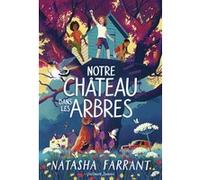 Natasha Farrant – Notre château dans les arbres – Roman junior – Broché