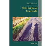 Notre chemin de Compostelle: 1999-2003