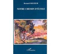Notre chemin d'ecole Bernard Mercoeur (Auteur)