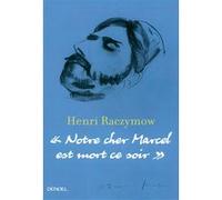 Henri Raczymow – Notre cher Marcel est mort ce soir – Éditions Denoël
