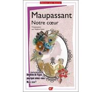 Guy de Maupassant – Notre coeur – Roman – Poche – Flammarion