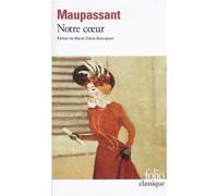 Guy de Maupassant – Notre cœur – Gallimard – Livre