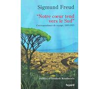 « Notre coeur tend vers le Sud »: Correspondance de voyage, 1895-1923