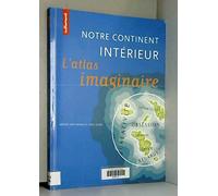 Notre continent intérieur, atlas imaginaire