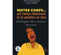 Notre Corps... Cet Espace D'écritures Et De Création De Sens
