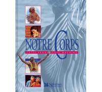 Notre corps, cette prodigieuse machine