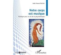 Notre corps est musique: Plaidoyer pour un art de la physiothérapie
