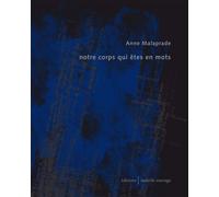 Notre corps qui êtes en mots - Anne Malaprade - Isabelle Sauvage - broché - Poésie