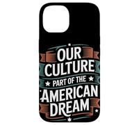 Notre Culture Fait Partie du Patrimoine hispanique de rêve américain Coque pour iPhone 14