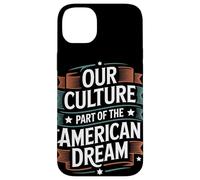 Notre Culture Fait Partie du Patrimoine hispanique de rêve américain Coque pour iPhone 14 Plus