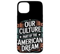 Notre Culture Fait Partie du Patrimoine hispanique de rêve américain Coque pour iPhone 15 Plus