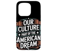 Notre Culture Fait Partie du Patrimoine hispanique de rêve américain Coque pour iPhone 15 Pro