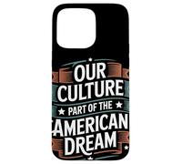 Notre Culture Fait Partie du Patrimoine hispanique de rêve américain Coque pour iPhone 15 Pro Max