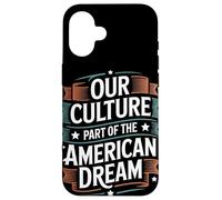 Notre Culture Fait Partie du Patrimoine hispanique de rêve américain Coque pour iPhone 16