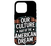 Notre Culture Fait Partie du Patrimoine hispanique de rêve américain Coque pour iPhone 16 Pro