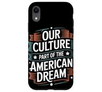 Notre Culture Fait Partie du Patrimoine hispanique de rêve américain Coque pour iPhone XR