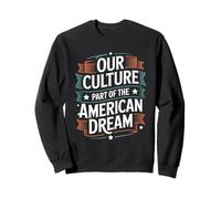 Notre Culture Fait Partie du Patrimoine hispanique de rêve américain Sweatshirt