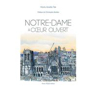 Notre-Dame à coeur ouvert - Marie-Amelie Tek - Tequi - broché - Monographie