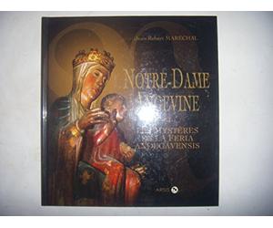 Notre-Dame Angevine: Et les Mystères de la Feria Andegavensis
