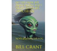 NOTRE DAME BAY MEETS ALIEN CRAFT: NIGHT SHADOWS OVER THE BAY: NOVA LIGHTS IN THE FOG