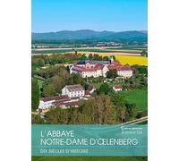 Notre-Dame d' lenberg: Dix siècles d'histoire