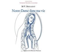 Notre-Dame Dans Ma Vie - Pour Une Vraie Réforme Catholique