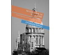 NOTRE DAME DE BOULOGNE: L'histoire de Notre Dame de Boulogne, du VIIe siècle à nos jours.