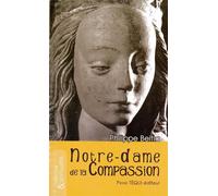 Notre-Dame de la Compassion Histoire et spiritualité - Philippe Beitia - Tequi - broché - Essai