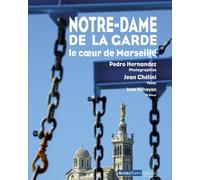 Notre-Dame de la Garde: Le coeur de Marseille