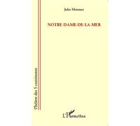 Notre-Dame-de-la-mer - Jules Moreaux - L'harmattan - broché - Théâtre