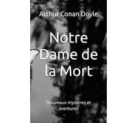 Notre Dame de la Mort: Nouveaux mystères et aventures