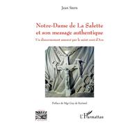Notre-Dame de La Salette et son message authentique: Un discernement amorcé par le saint curé d'Ars