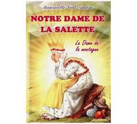 Notre-Dame De La Salette - La Dame De La Montagne
