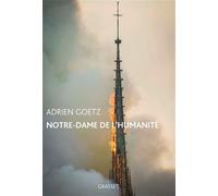 Notre-Dame de l'humanité - Adrien Goetz - Grasset - broché - Roman