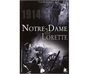 Notre-Dame de Lorette, 18 décembre 1914 de Yves Buffetaut ( 30 janvier 2007 )