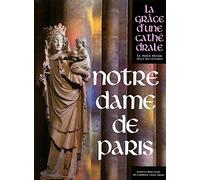 Collectif – Notre-Dame de Paris – La Grâce d'une cathédrale – Cartonné